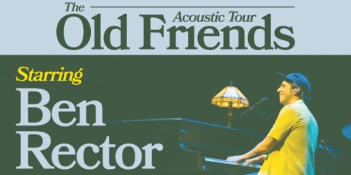 The Old Friends Acoustic Tour Starring Ben Rector Comes To Aronoff Center, November 4