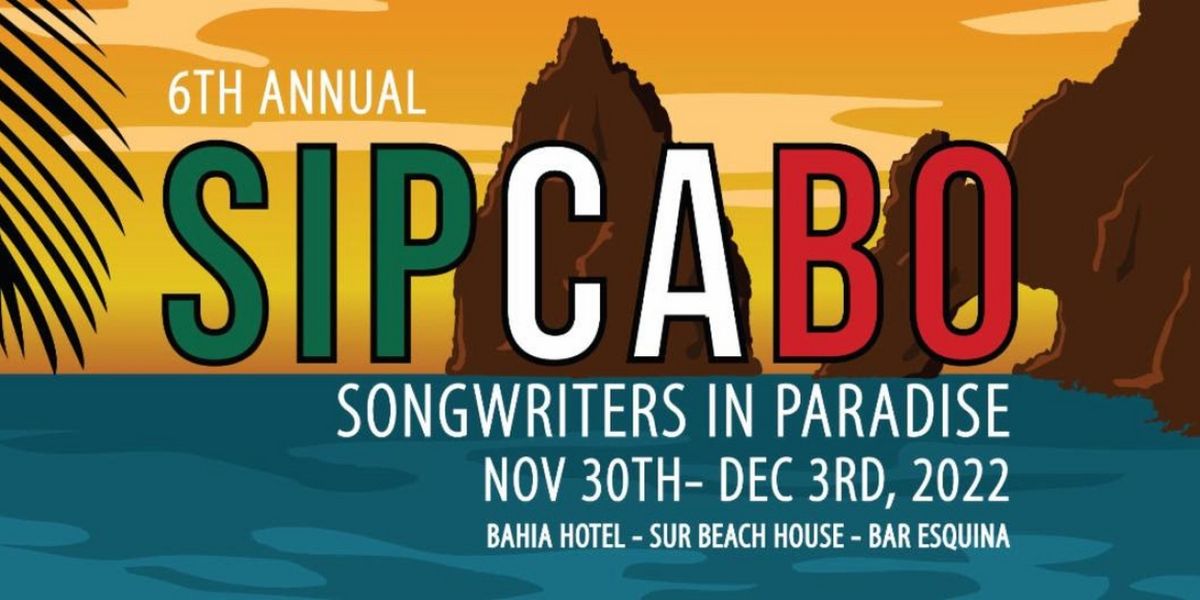 Sixth Annual Songwriters in Paradise Cabo Unveils Artist Lineup