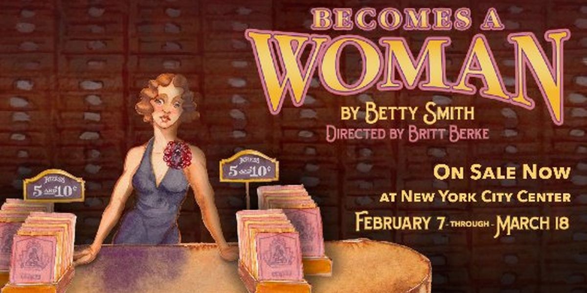 World Premiere of Betty Smith's Unpublished BECOMES A WOMAN to Open Off-Broadway in February