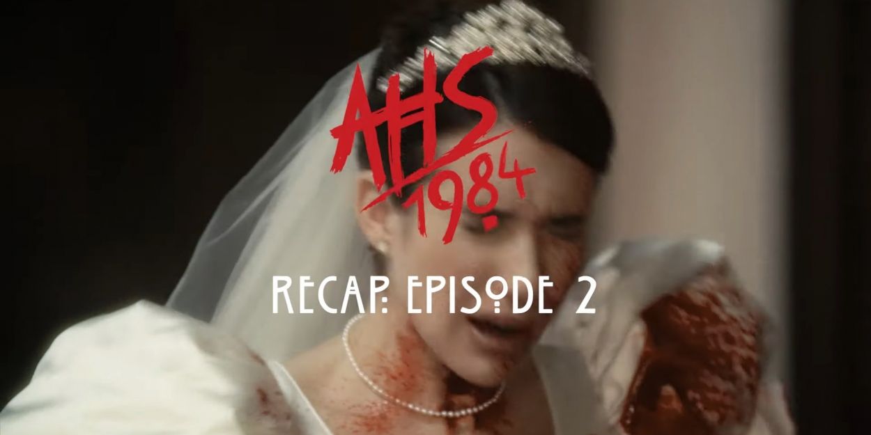 VIDEO: Watch a Recap of Season 9, Episode 2 of AMERICAN HORROR STORY 1984 Video