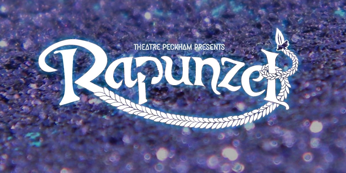 RAPUNZEL Comes to Theatre Peckham This Holiday Season