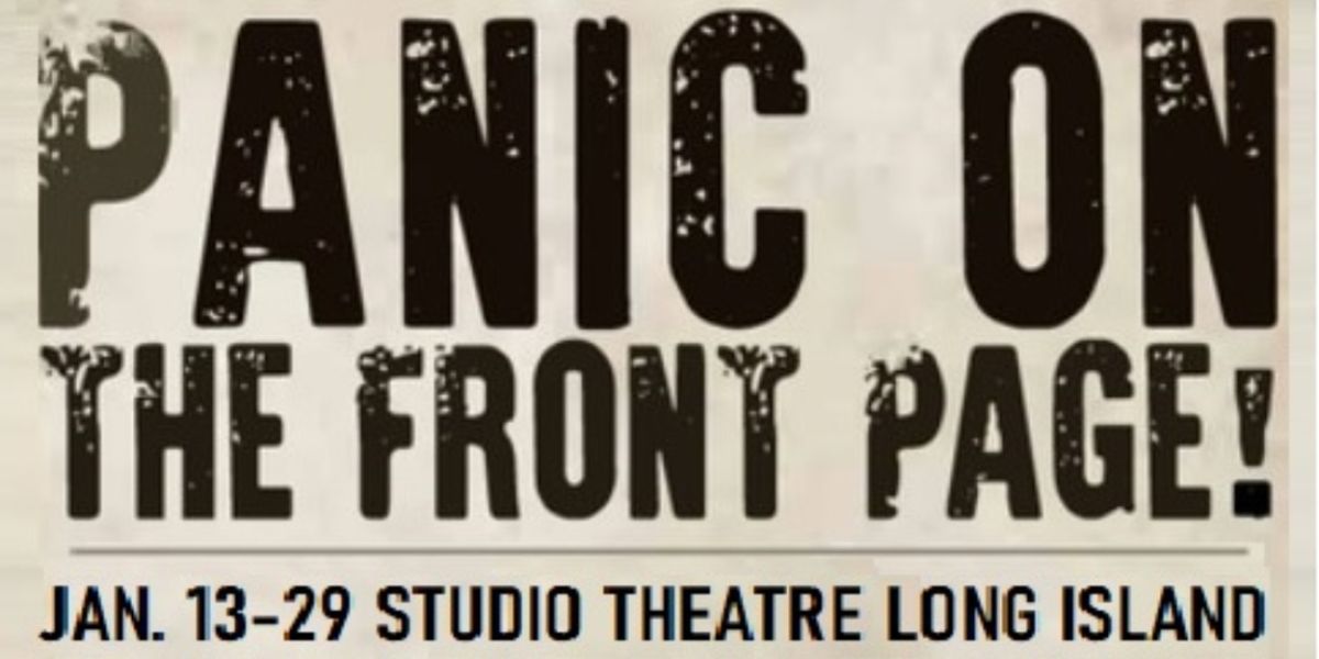 Studio Theatre LI to Present PANIC ON THE FRONT PAGE in January