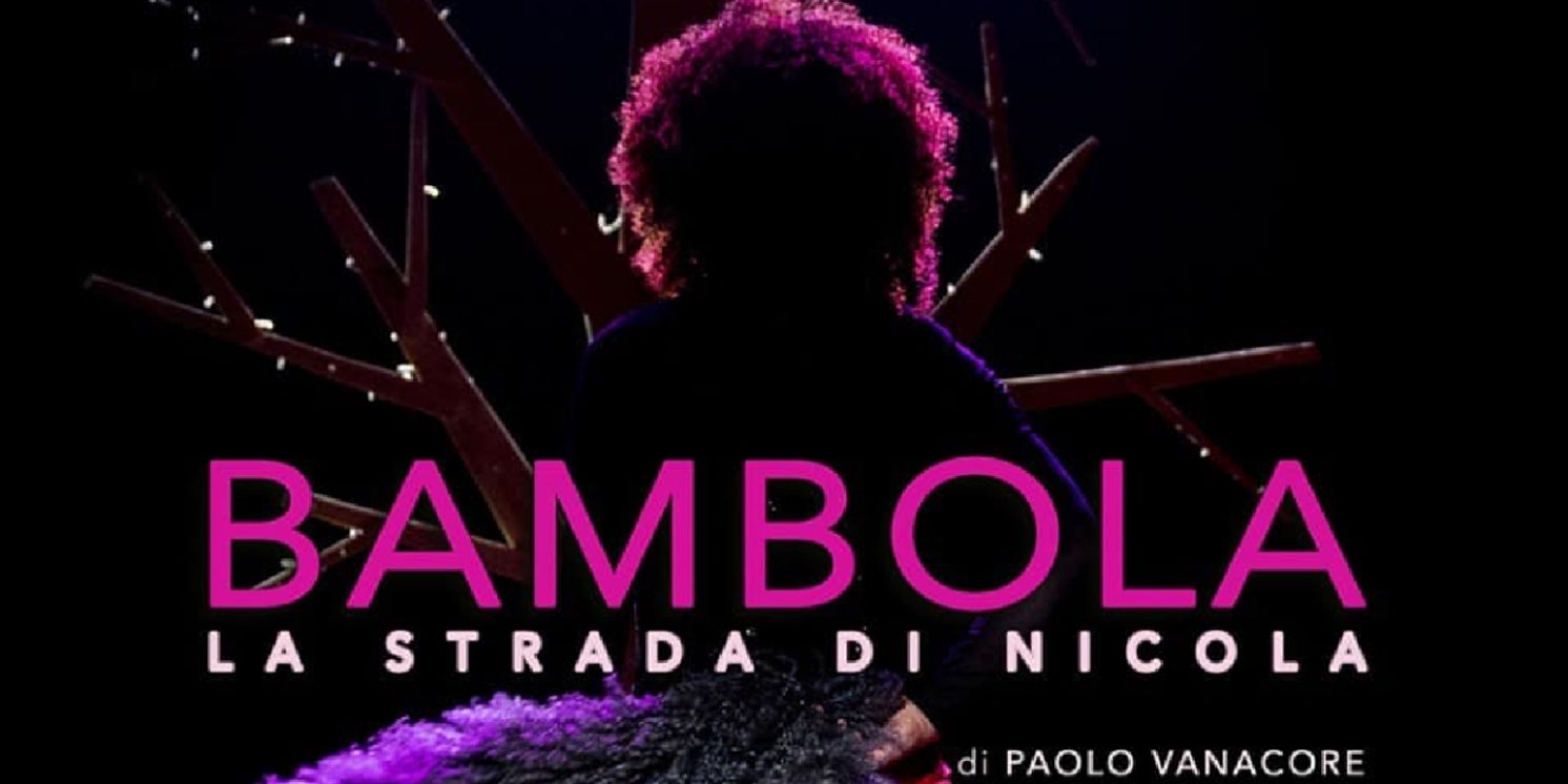 Review: BAMBOLA - LA STRADA DI NICOLA al TEATRO LO SPAZIO  Image