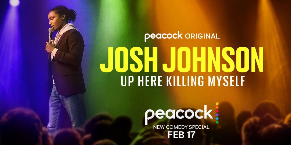 Josh Johnson's UP HERE KILLING MYSELF to Stream on Peacock