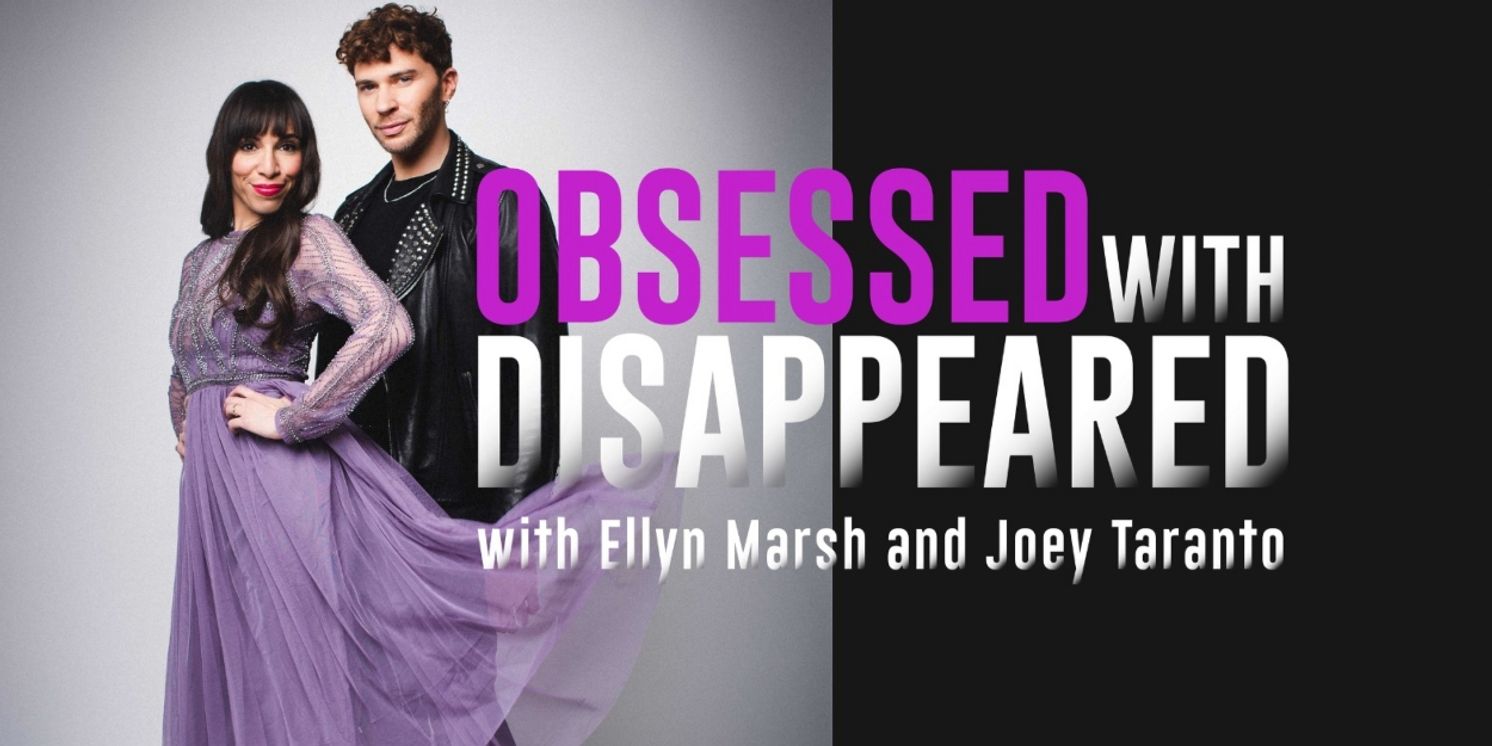 Ellyn Marie Marsh and Joey Taranto Will Bring OBSESSED WITH DISAPPEARED to Sony Hall  Image