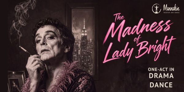 Spotlight: THE MADNESS OF LADY BRIGHT at Mannakin Theater and Dance Photo