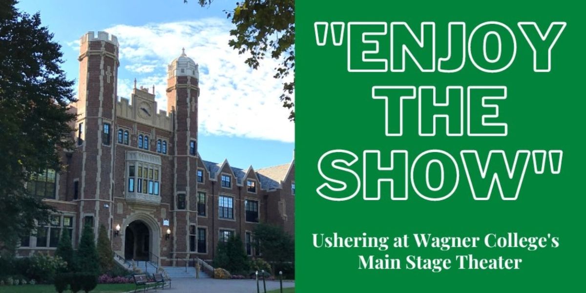 Student Blog: 'Enjoy the Show': Ushering at Wagner College's Main Stage Theater
