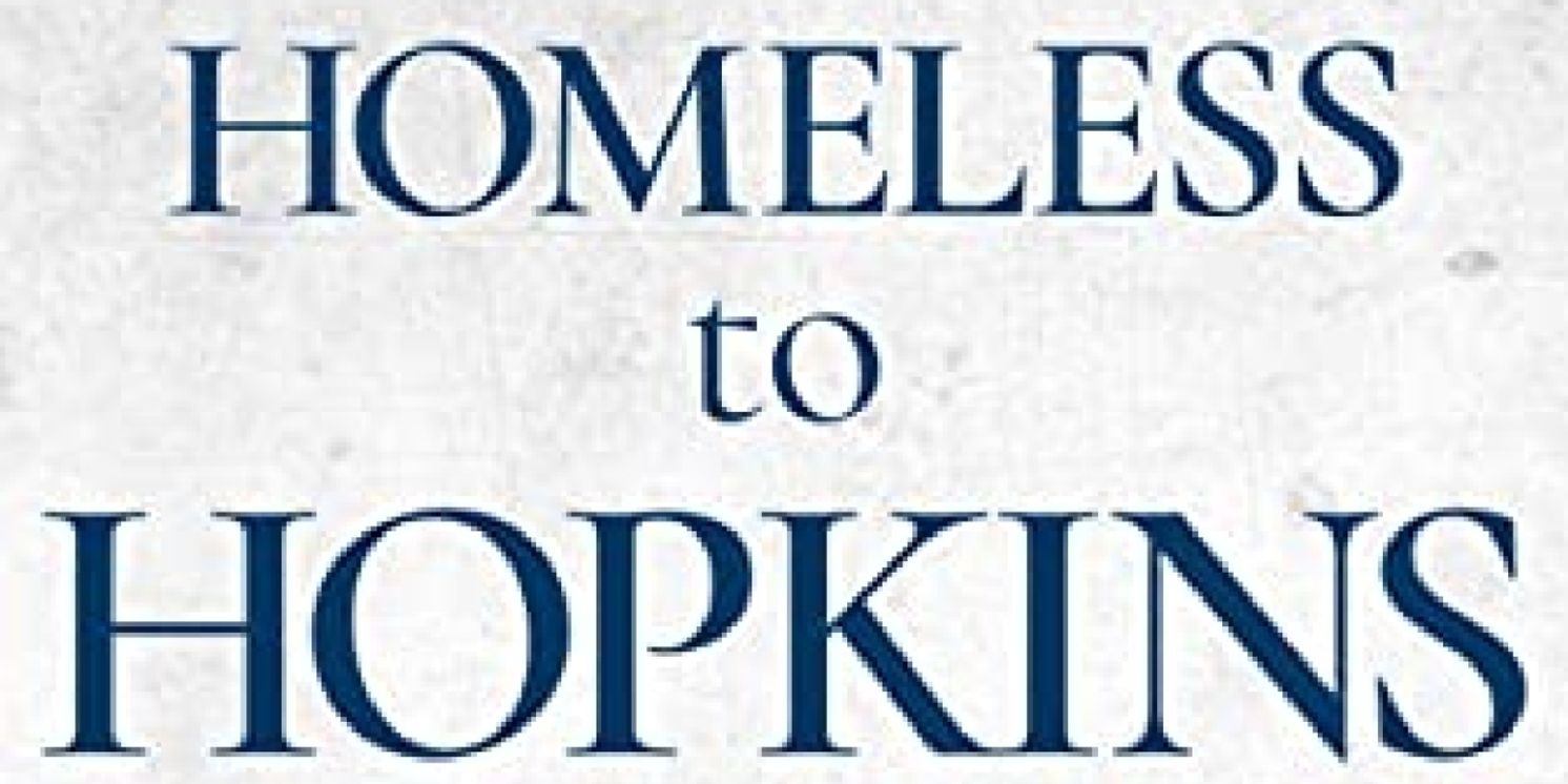 A Remarkable Journey from Desolation to Triumph: Homeless to Hopkins Chronicles the Inspirational Memoir of Christopher L. Smith, M.D.  Image