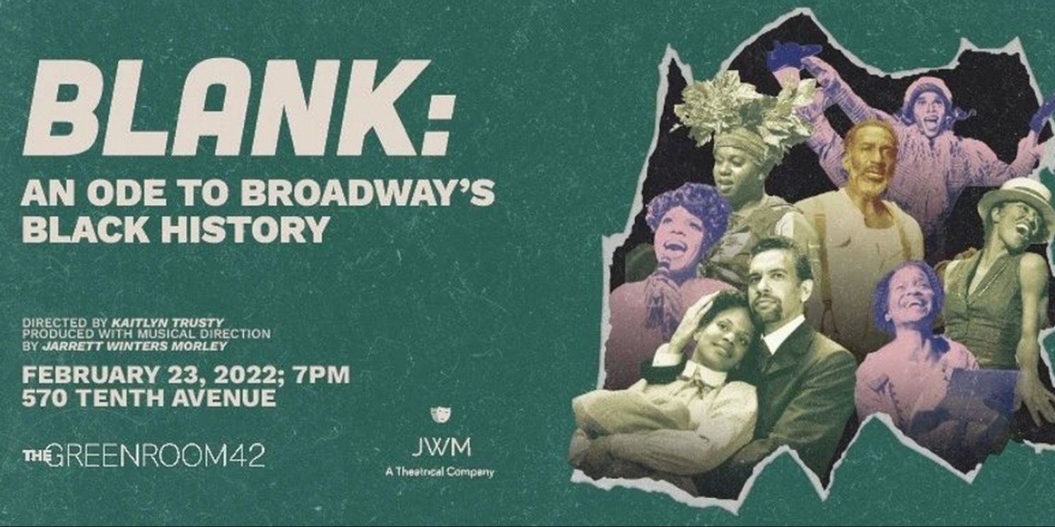 Review: BLANK: AN ODE TO BROADWAY'S BLACK HISTORY IS A SHOWCASE OF ICONIC BLACK ROLES at The Green Room 42  Image