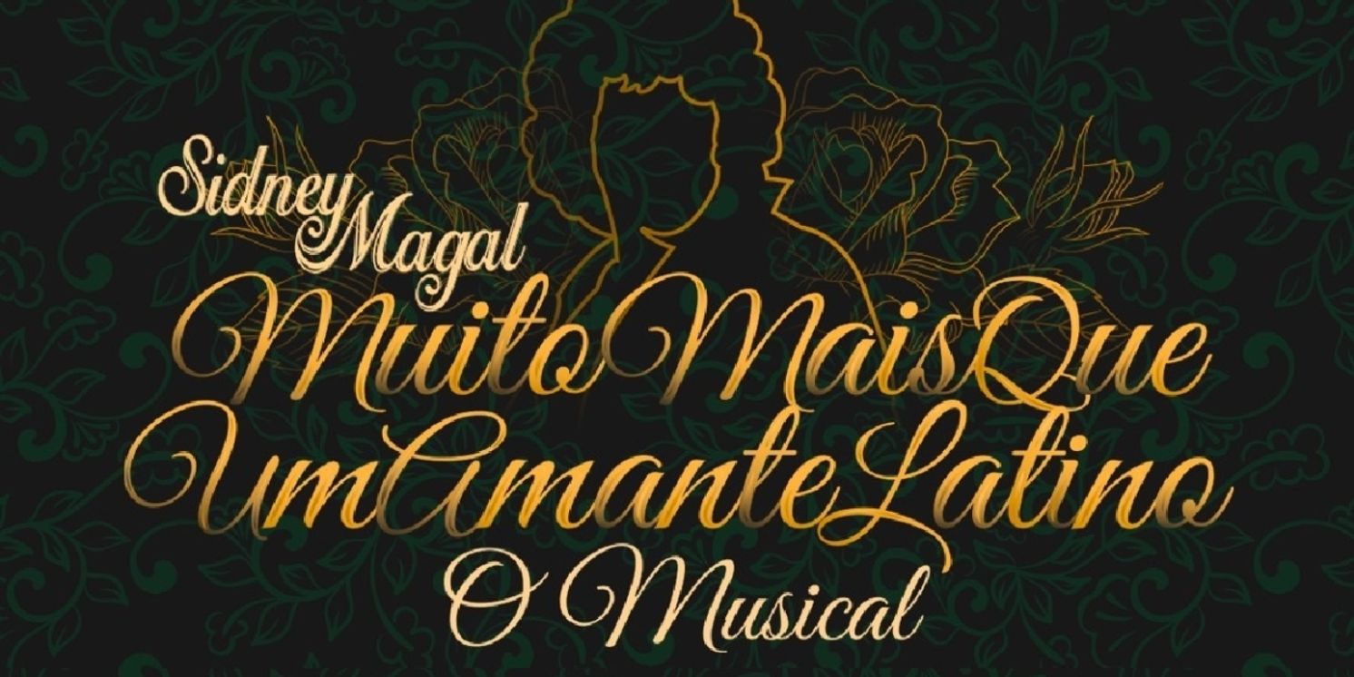 Brazilian Pop Icon From the 80s is Honored in the Musical SIDNEY MAGAL: MUITO MAIS QUE UM AMANTE LATINO (Sidney Magal: Much More Than a Latin Lover)  Image