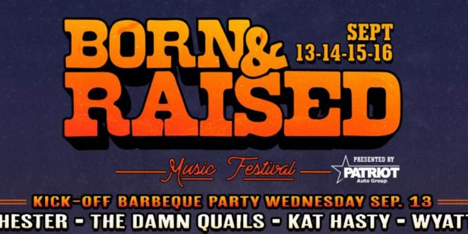 Born & Raised Music Festival Announces Single Day Lineup For 3rd Annual Festival  Image