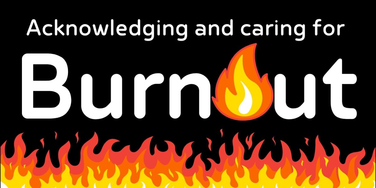 Student Blog: Acknowledging Burnout