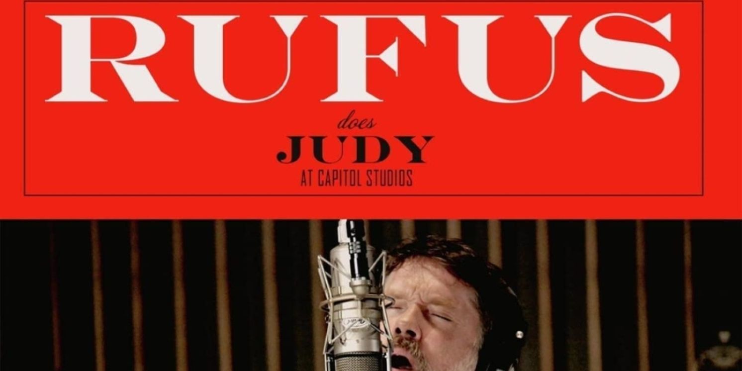 Album Review: Judy Is 100 & Rufus Wainwright Takes 12 Tracks To Remind Us All With RUFUS DOES JUDY AT CAPITOL STUDIOS  Image