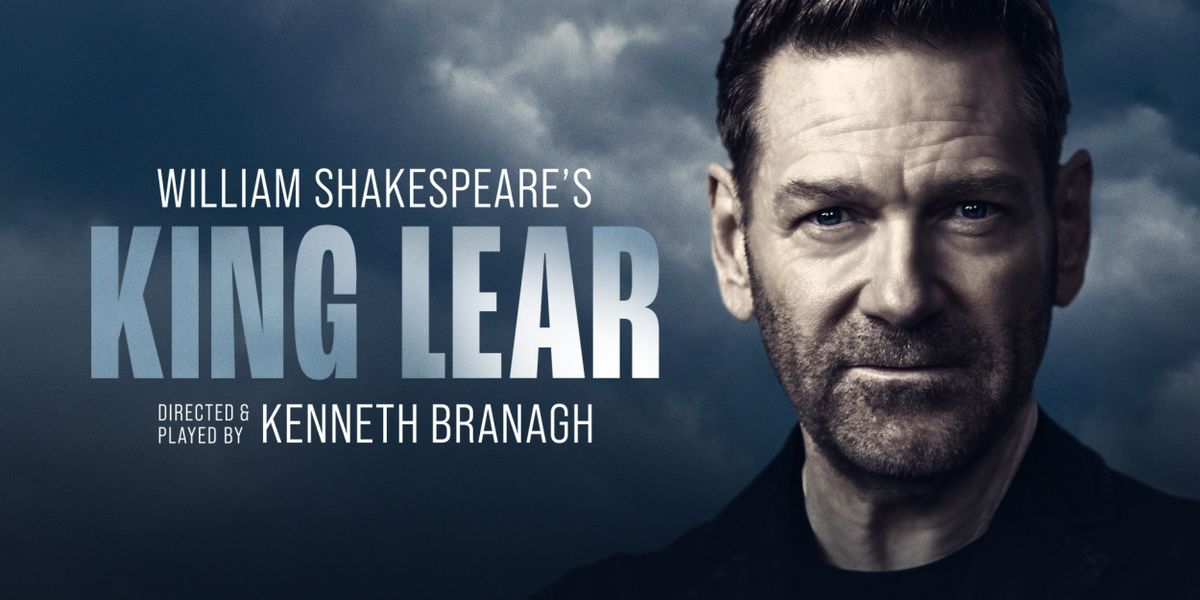 Tickets to Kenneth Branagh Theatre Company's KING LEAR Go on Sale 5 June