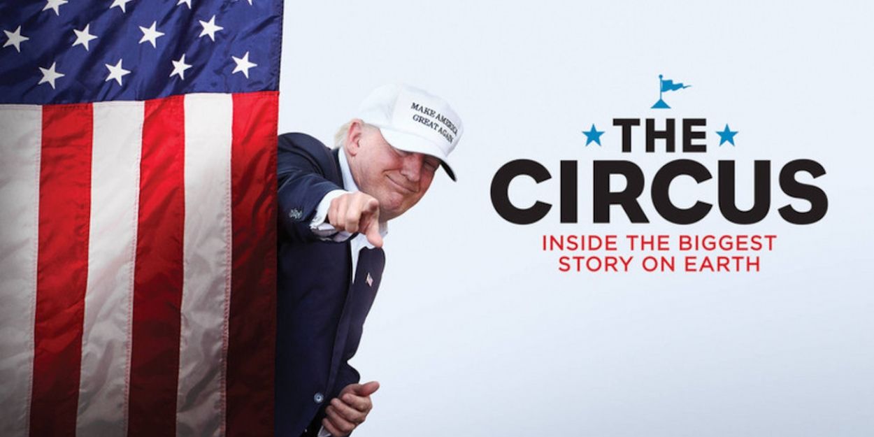 THE CIRCUS: INSIDE THE WILDEST POLITICAL SHOW ON EARTH Returns to SHOWTIME Video