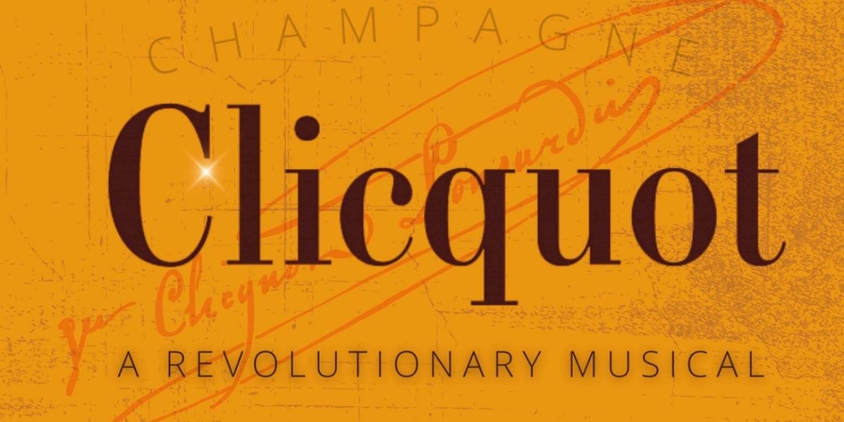 Exclusive: First Listen to New Single 'Life on the Edge' From CLICQUOT: A REVOLUTIONARY MUSICAL