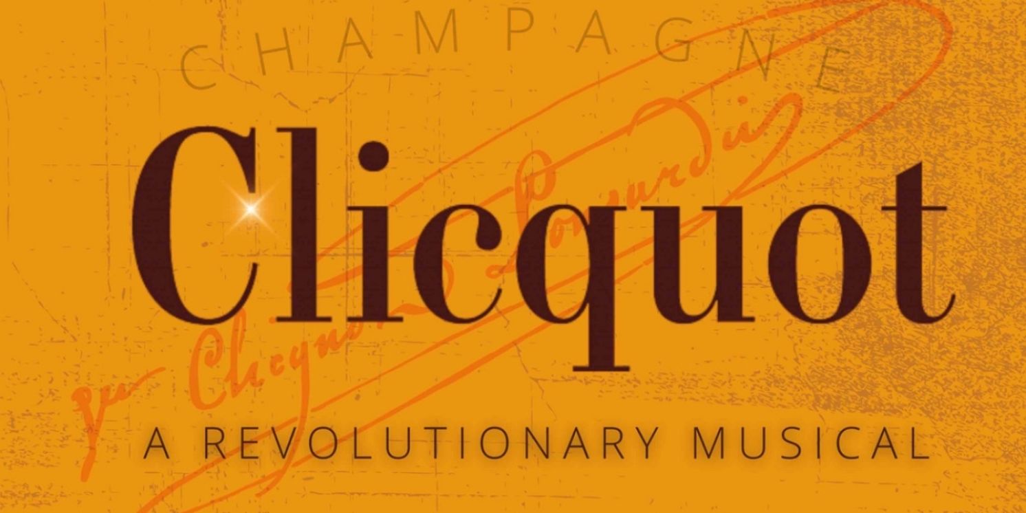 Exclusive: First Listen to New Single 'Life on the Edge' From CLICQUOT: A REVOLUTIONARY MUSICAL  Image
