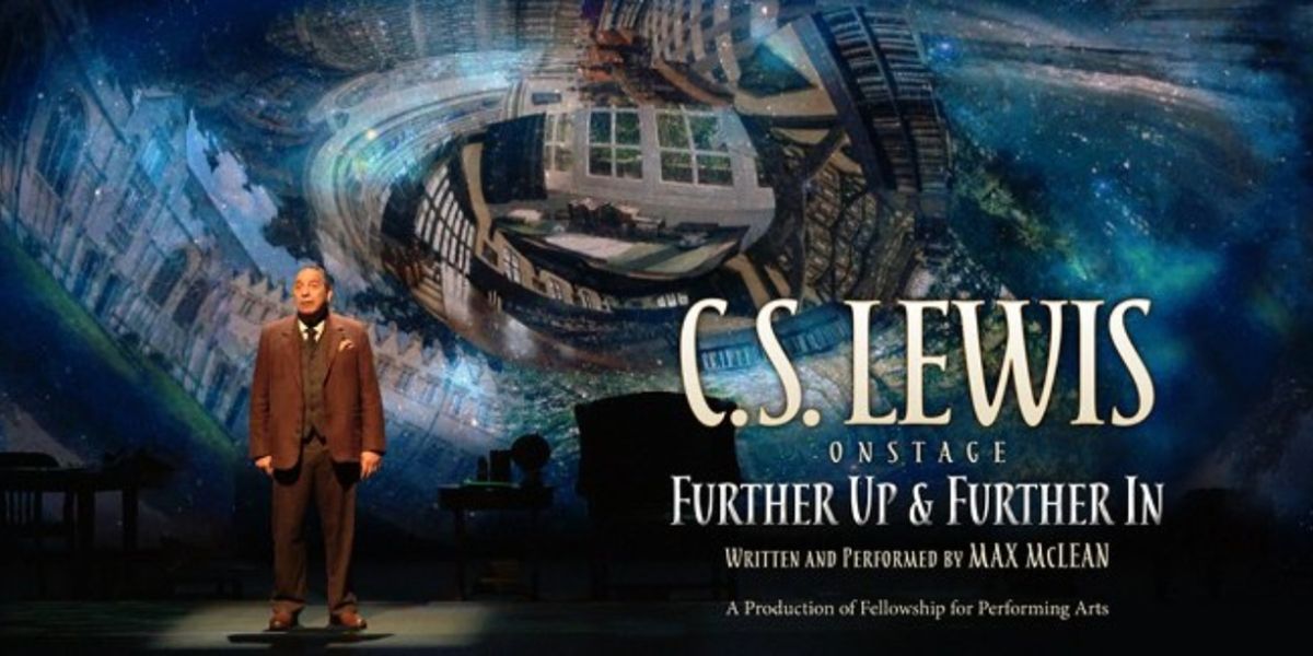 C.S. LEWIS ON STAGE: FURTHER UP & FURTHER IN Adds Two Shows at the Eisemann Center