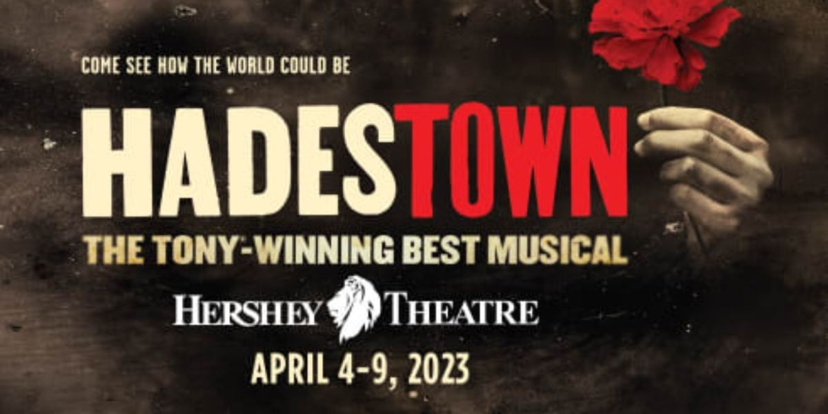Review: Broadway's HADESTOWN Takes The Stage At Hershey Theatre
