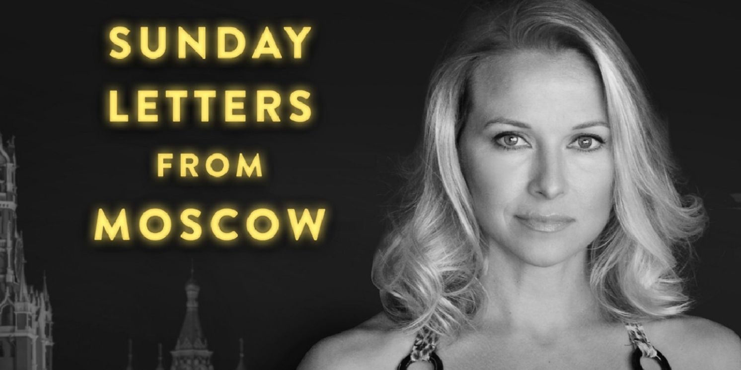 Broadway's Meredith Patterson Releases Memoir SUNDAY LETTERS FROM MOSCOW  Image