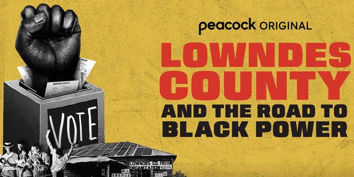 LOWNDES COUNTY AND THE ROAD TO BLACK POWER Debuts on Peacock