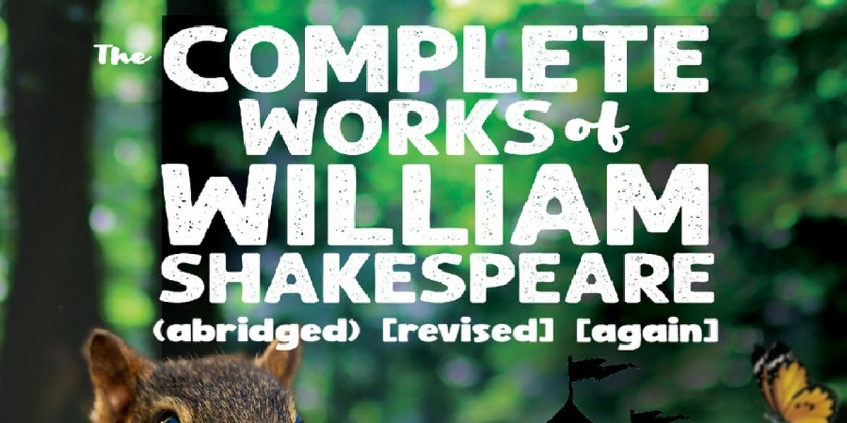 Pennsylvania Shakespeare Festival Premieres New Outdoor Theatre Space With THE COMPLETE WORKS OF WILLIAM SHAKESPEARE (ABRIDGED) [REVISED] [AGAIN]