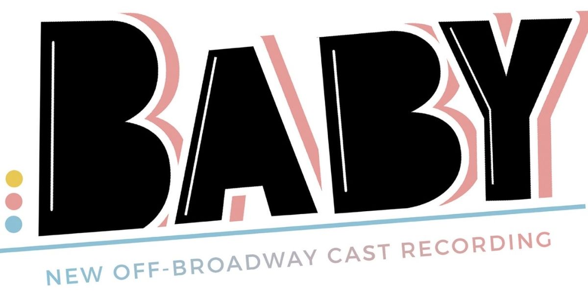 Review: BABY: NEW CAST ALBUM RELEASE PARTY Presents Beloved Broadway Score at The Green Room 42