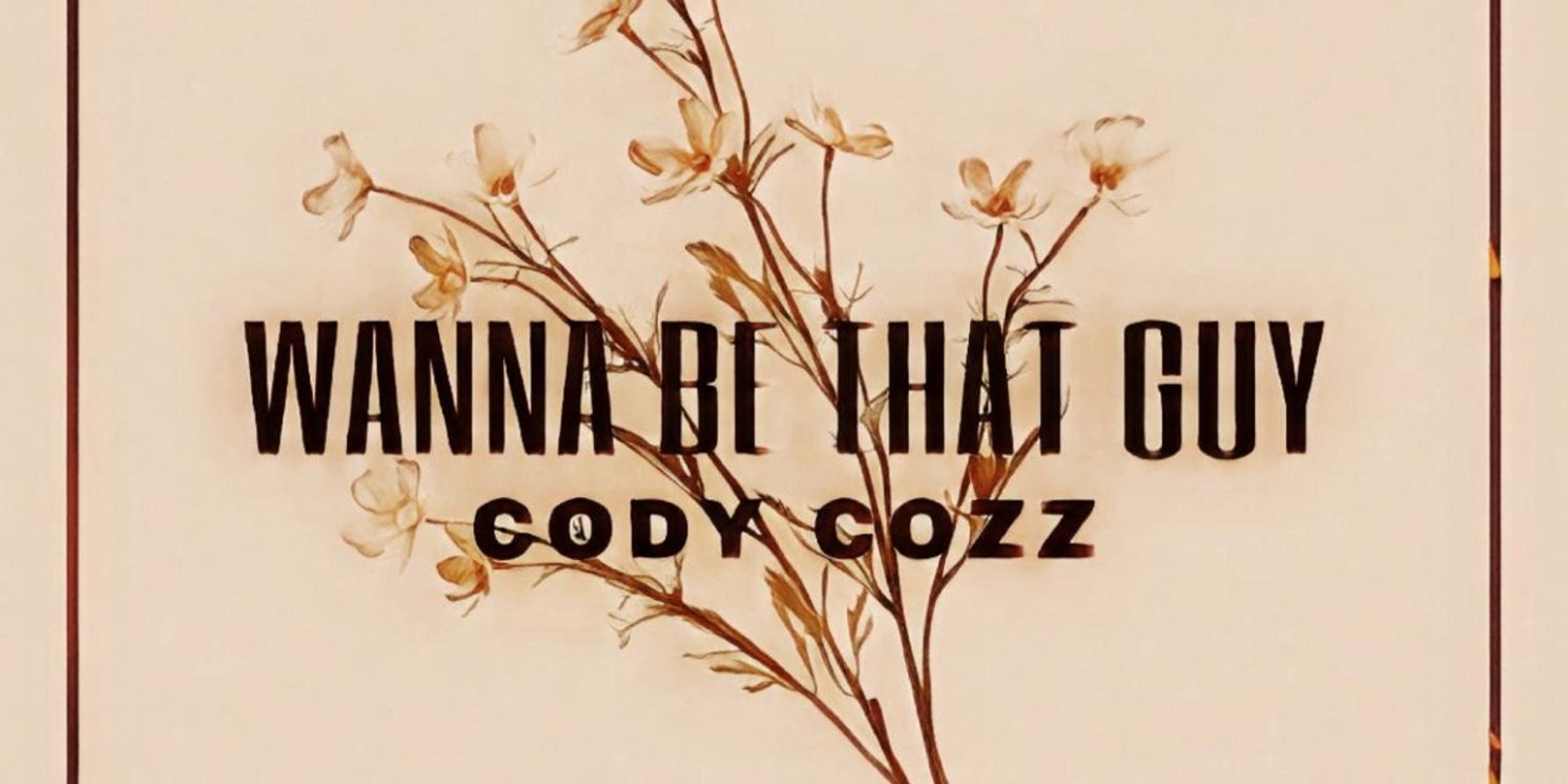 Cody Cozz To Release 'Wanna Be That Guy' Single Tomorrow  Image