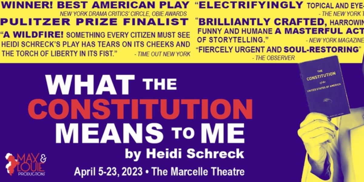 Review: WHAT THE CONSTITUTION MEANS TO ME at The Marcelle Theatre