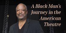 Interview: Sheldon Epps of MY OWN DIRECTIONS: A BLACK MAN'S JOURNEY IN THE AMERICAN T
