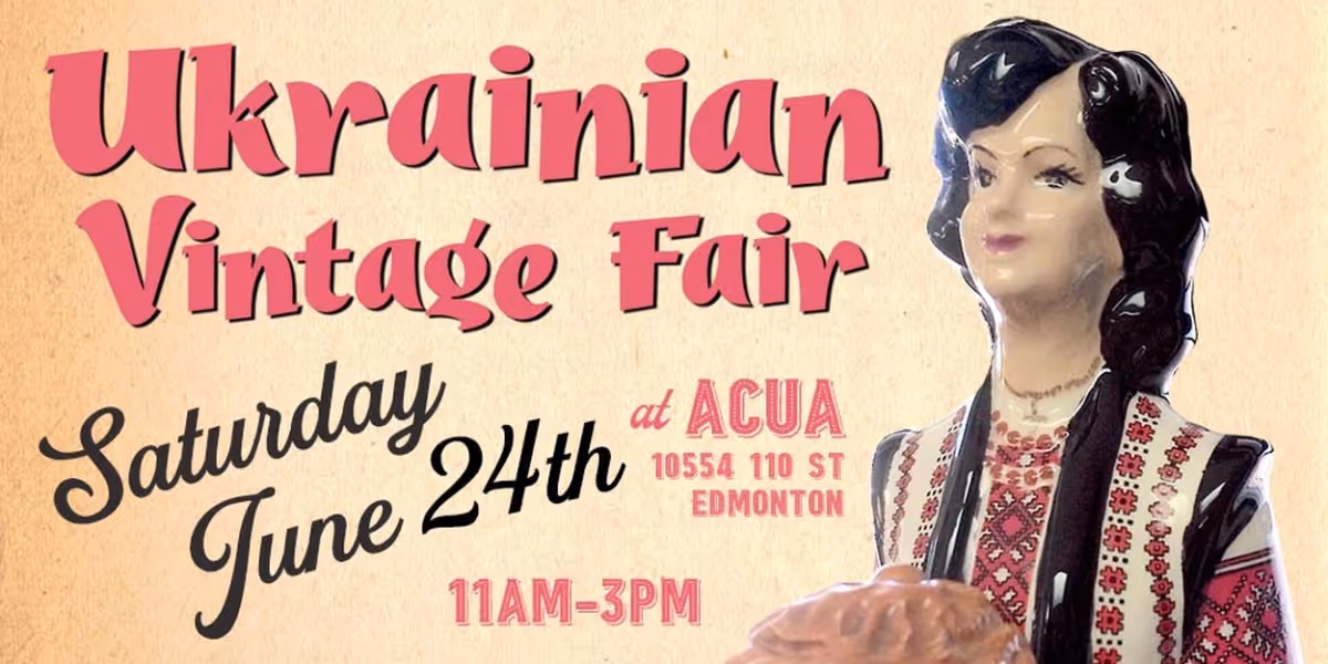 Alberta Council for the Ukrainian Arts Annual Ukrainian Vintage Fair, June 24