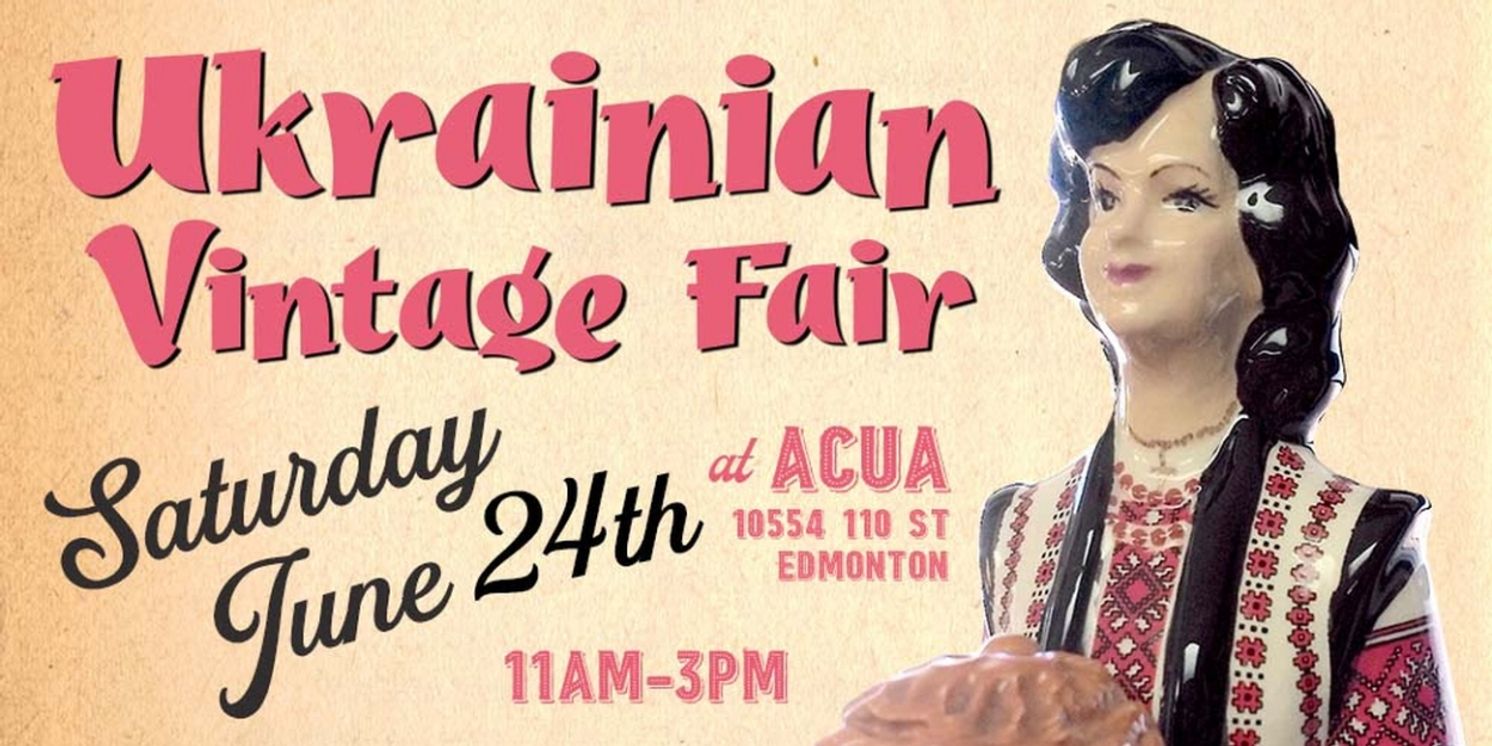 Alberta Council for the Ukrainian Arts Annual Ukrainian Vintage Fair, June 24  Image