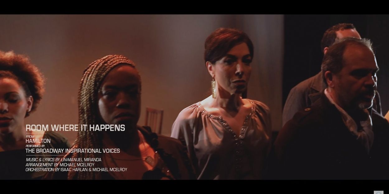 VIDEO: Broadway Inspirational Voices Releases Video of 'The Room Where It Happens'… Video