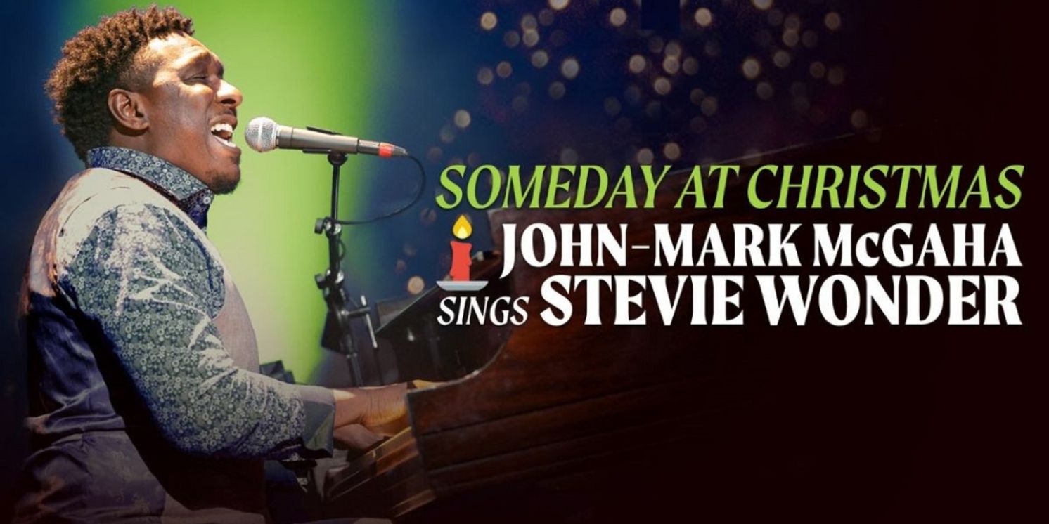 SOMEDAY AT CHRISTMAS: JOHN-MARK MCGAHA SINGS STEVIE WONDER to Play the Marriott Theatre in December  Image