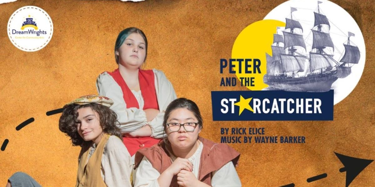 Review: PETER AND THE STARCATCHER at DreamWrights Center for Community Arts