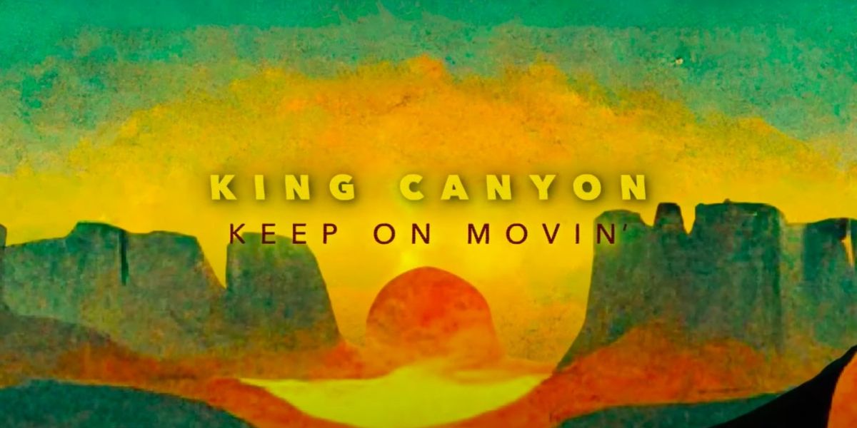 King Canyon Releases Debut Single 'Keep on Movin'