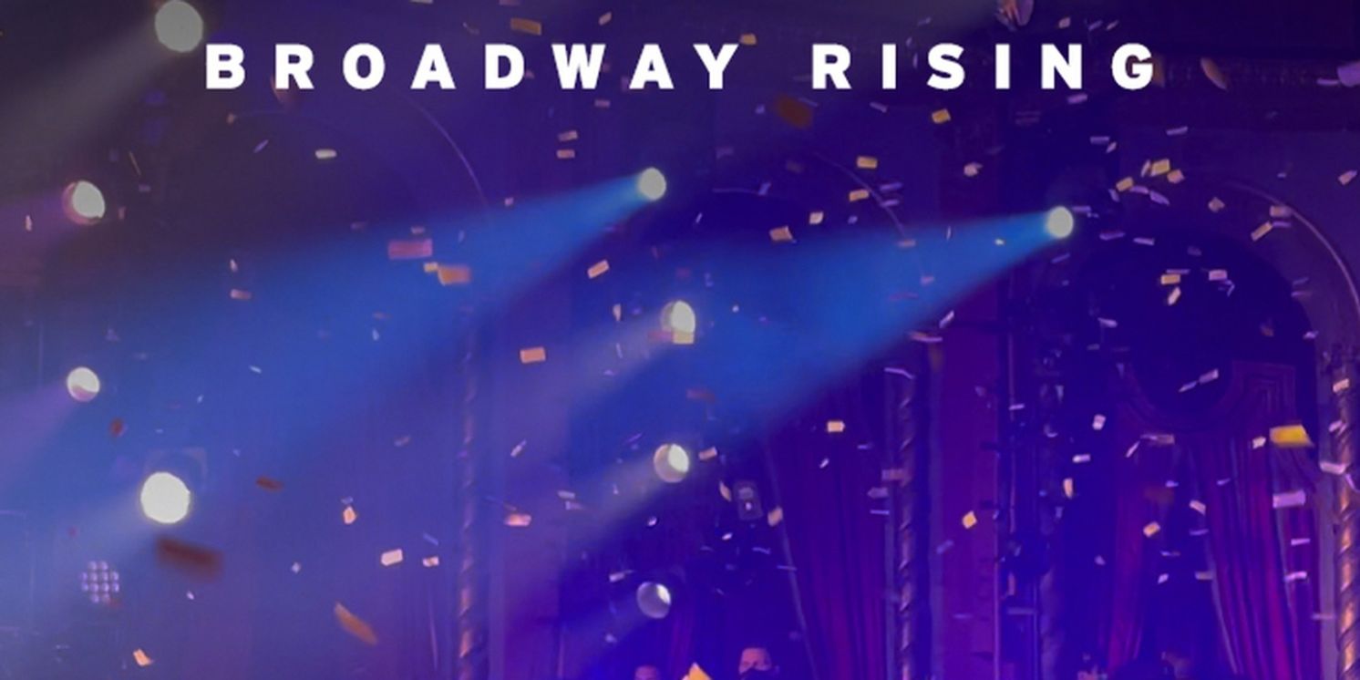 BROADWAY RISING Documentary Acquired By Vertical Entertainment  Image