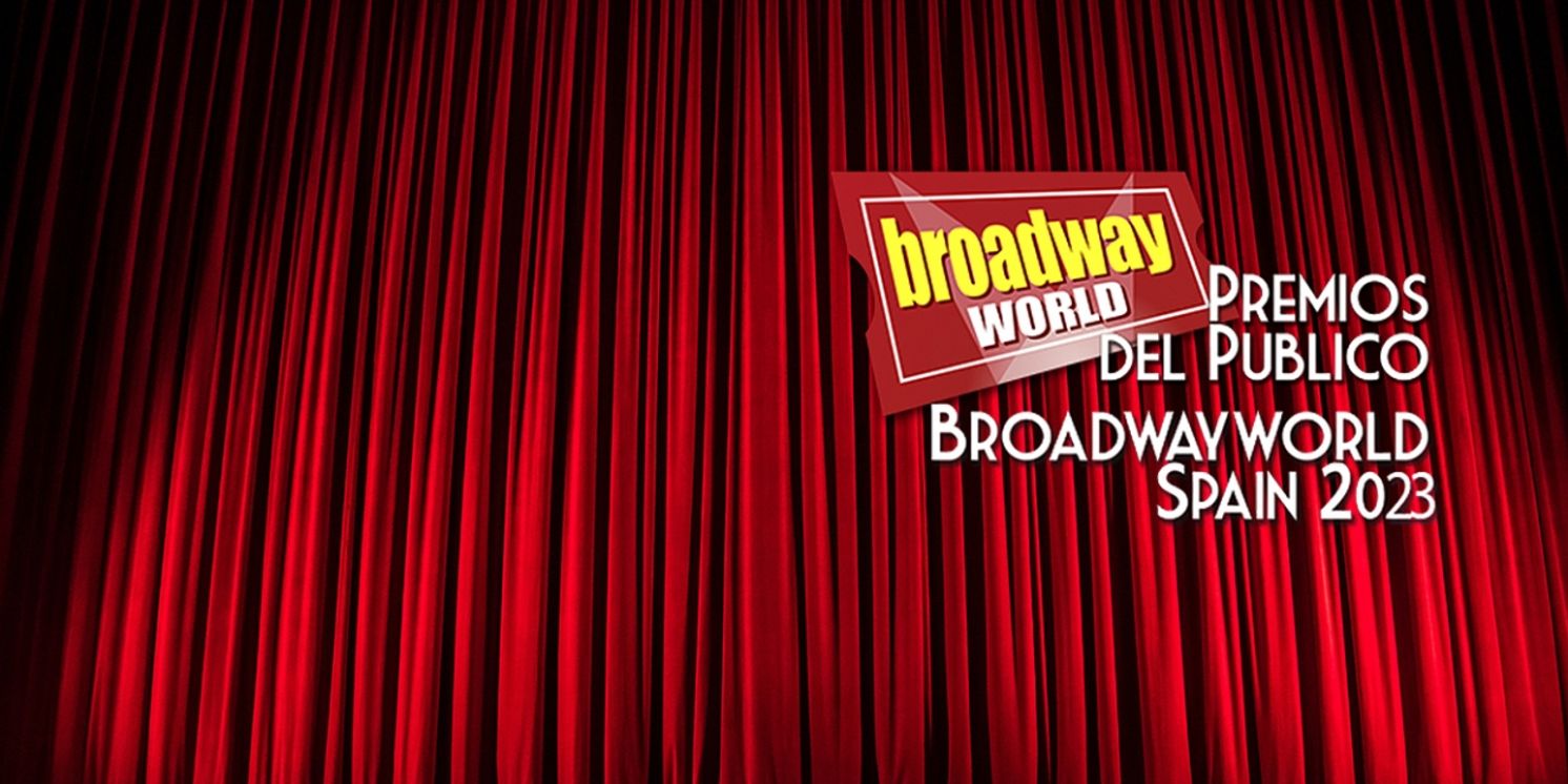 El Público decide los Candidatos a los Premios BroadwayWorld Spain 2023  Image