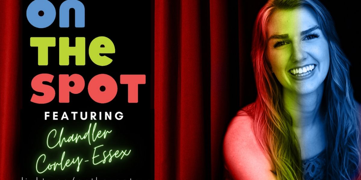 Chandler Corley-Essex to Headline Improvised Musical “On The Spot” on July 11th