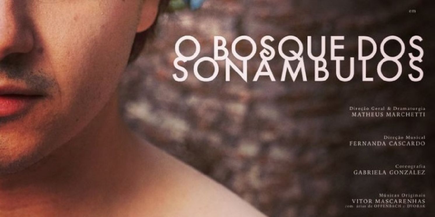 Musical BOSQUE DOS SONAMBULOS (Sleepwalkers' Forest) Delves Into LGBTQ Gothic Fantasy Romance by Throwing Audiences Between Eccentric Characters  Image