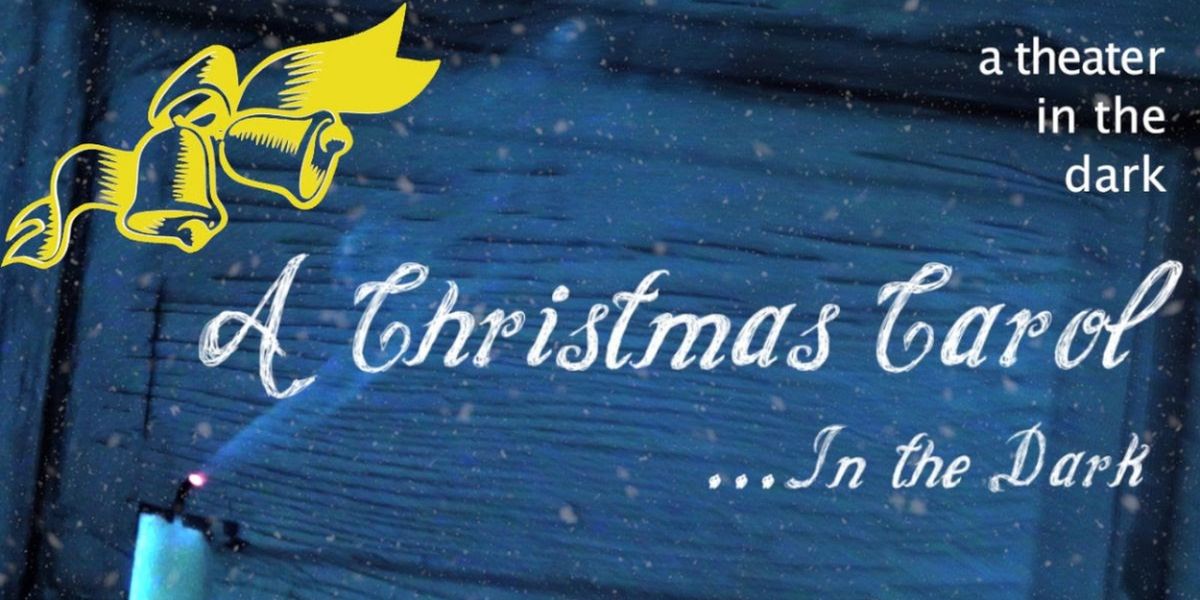 A Theater in the Dark's Audio Play A CHRISTMAS CAROL IN THE DARK Available to Stream This Holiday Season