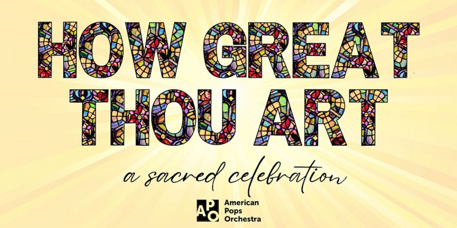 Kristin Chenoweth, Patti LaBelle, and More Set For American Pops' HOW GREAT THOU ART Concert  Image