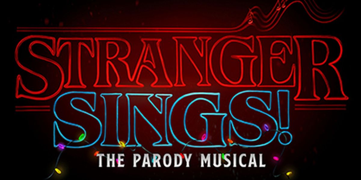 Special Offer: Join STRANGER SINGS! THE PARODY MUSICAL in the Upside Down