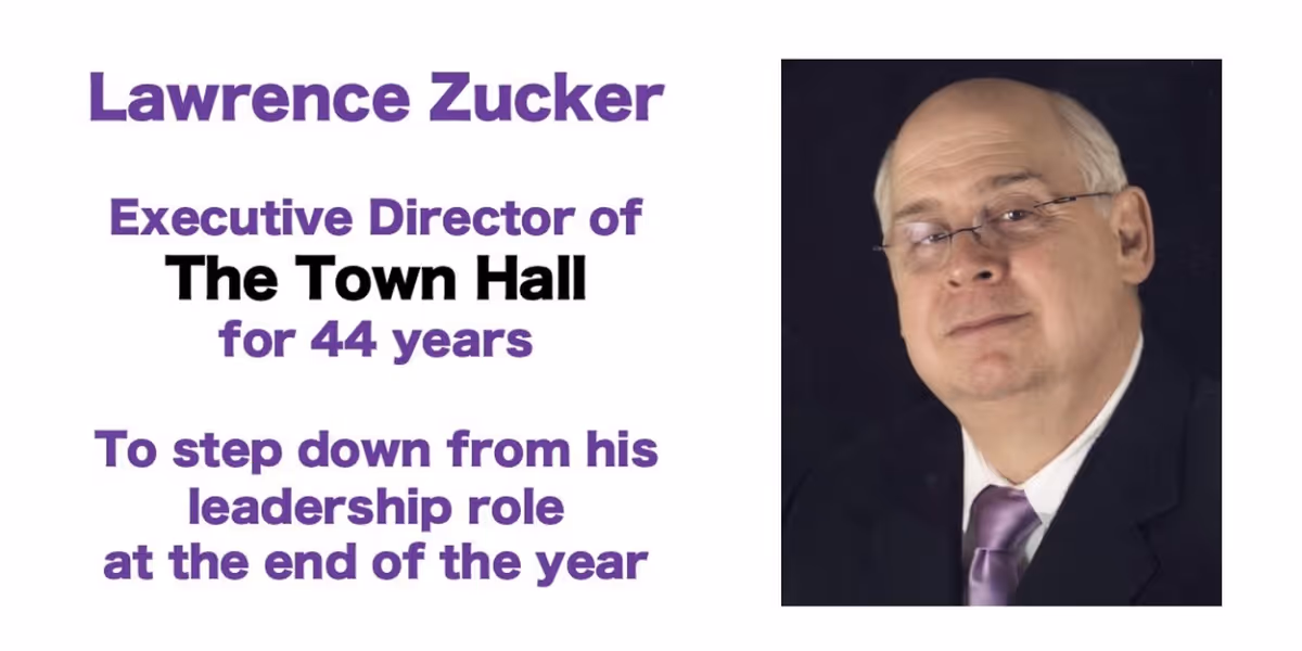 Lawrence Zucker, Executive Director of The Town Hall, to Step Down at the End of the Year