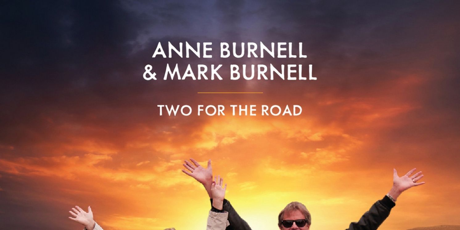 Acclaimed Duo ANNE BURNELL & MARK BURNELL Release  First Single And Video TWO FOR THE ROAD  Image