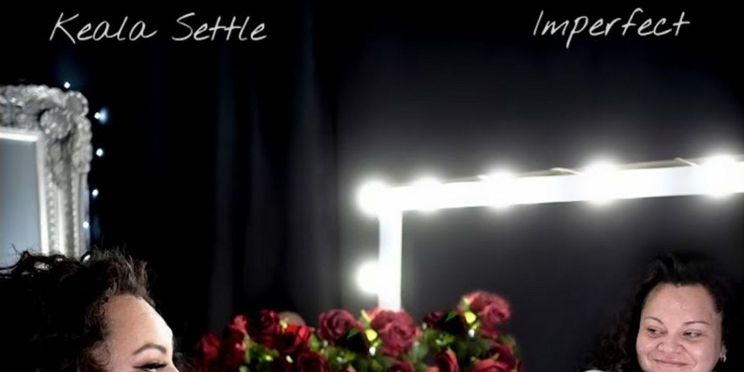 Music Review: Keala Settle Settles For Nothing Less Than Perfection With IMPERFECT  Image