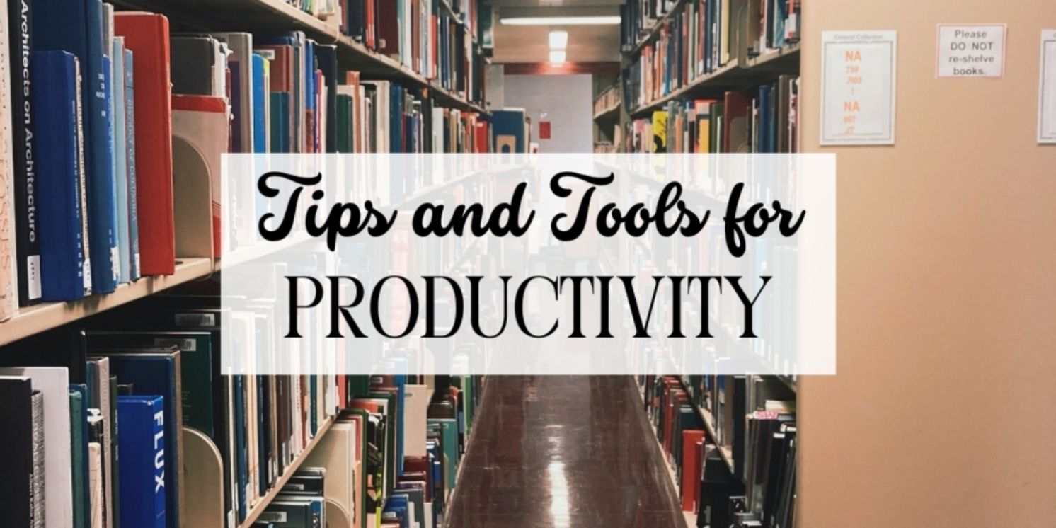 Student Blog: Tips and Tools for Productivity  Image