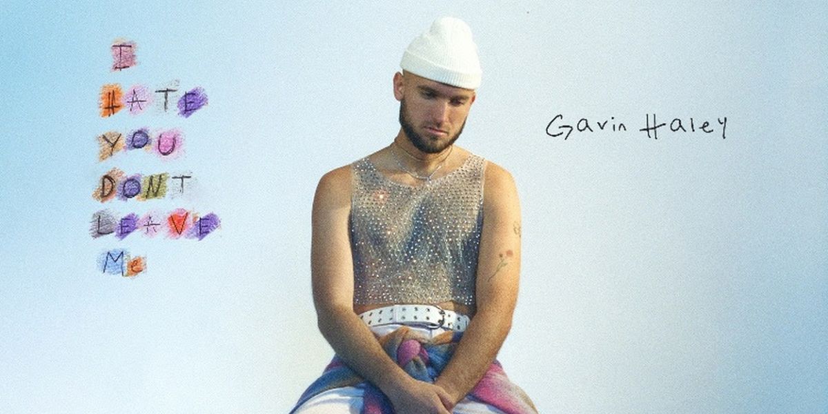 Gavin Haley Releases Debut Album 'i hate you, Don't Leave Me'