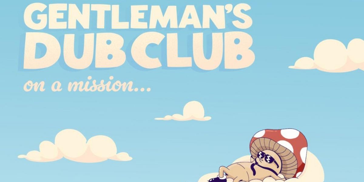 Gentleman's Dub Club Releases New Album 'On A Mission'