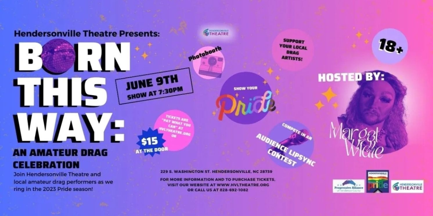 Hendersonville Theatre to Present BORN THIS WAY: AN AMATEUR DRAG CELEBRATION Next Week  Image